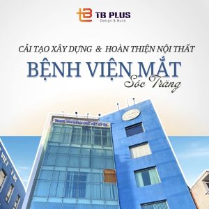 cai tao xay dung hoan thien noi that benh vien mat